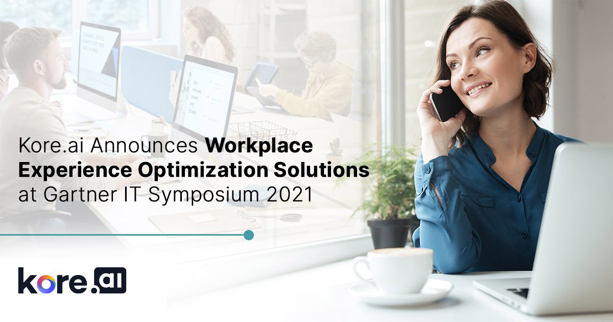 Kore.ai Announces Workplace Experience Optimization Solutions At Gartner IT Symposium Xpo 2021