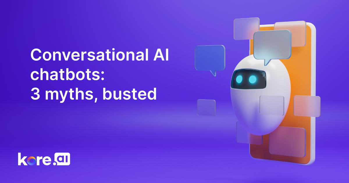 Kore.ai Press Conversational AI Chatbots 3 Myths Busted